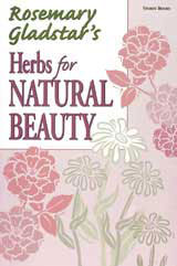 Rosemary Gladstar's Herbs for Natural Beauty