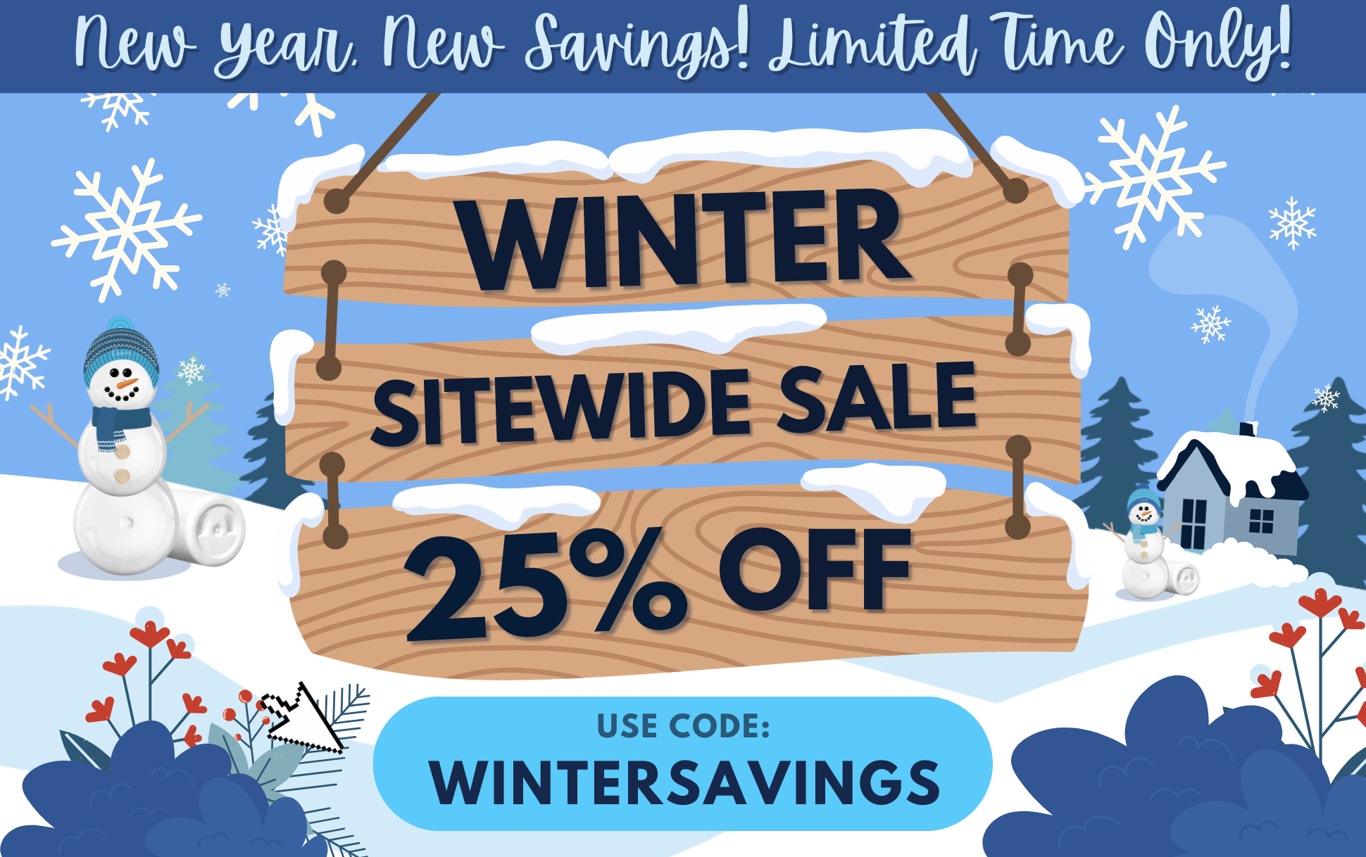 New Year, New Deals: 25% Off Winter Sitewide Sale!